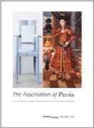 The Fascination of Persia - Persian European Dialogue in Seventeenth-Century Art and Contemporary Art of Teheran