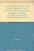 Grammaire historique de la langue française v. I Histoire générale de la langue fran‡aise phonétique historique