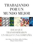 Trabajando por un mundo mejor: ideas que transformaron un siglo y una compañía