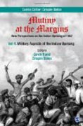 Mutiny at the Margins: New Perspectives on the Indian Uprising of 1857