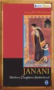 JANANI-Mothers, Daughters, Motherhood