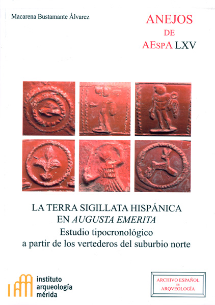 La terra sigillata hispánica en Augusta Emerita: Estudio tipocronológico a partir de los vertederos del suburbio norte