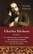 Charles Dickens: la vida del mejor escritor inglés, doscientos años después de su nacimiento, se lee como una de sus novelas