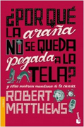 Por qué la araña no se queda pegada a la tela?: y otros misterios mundanos de la ciencia