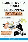 La empresa fabulosa: las mejores fábulas de las escuelas de negocios : historias para jefes y empleados que aspiran al éxito