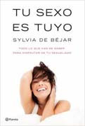 Tu sexo es tuyo: todo lo que has de saber para disfrutar de tu sexualidad