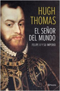 El señor del mundo: Felipe II y su imperio