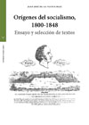 Orígenes del socialismo 1800–1848: Ensayo y selección de textos