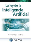 La ley de la Inteligencia Artificial: Parte I