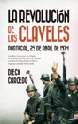 La revolución de los claveles: Portugal, 25 abril de 1974