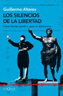 Los silencios de la libertad: Cómo Europa perdió y ganó su democracia