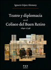 Teatro y diplomacia en el Coliseo del Buen Retiro, 1640-1746