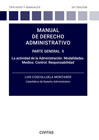 Manual de Derecho administrativo: Parte general II La actividad de la Administración. Modalidades. Medios. Control. Responsabilidad