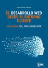 El desarrollo web desde el entorno cliente: Una visión Full Stack Developer