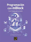 Programación con mBlock: Curso práctico de formación