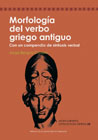 Morfología del verbo griego antiguo: Con un compendio de sintaxis verbal