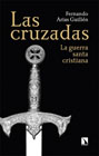 Las cruzadas: La guerra santa cristiana