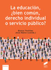 La educación, ¿bien común, derecho individual o servicio público?