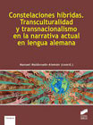 Constelaciones híbridas: Transculturalidad y transnacionalismo en la narrativa actual en lengua alemana