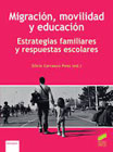 Migración, movilidad y educación: Estrategias familiares y respuestas escolares