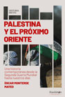 Palestina y el Próximo Oriente: Una historia contemporánea desde la Segunda Guerra Mundial hasta nuestros días