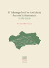 El liderazgo local en Andalucía durante la democracia (1979-2019)