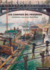 Los caminos del progreso: una historia del desarrollo económico