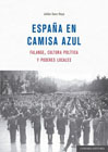 España en camisa azul: Falange, cultura política y poderes locales