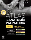 Atlas de anatomía palpatoria v. 1 Cuello, tronco y miembro superior