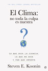 El clima: no toda la culpa es nuestra: Lo que dice la ciencia, los que no dice y por qué importa