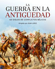 La guerra en la Antigüedad: 40 siglos de conflictos bélicos