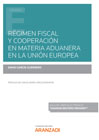 Régimen fiscal y cooperación en materia aduanera en la Unión Europea