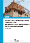 Estructuras auxiliares en la construcción: andamios, apeos, entibaciones, encofrados y cimbras