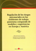 Regulación de los riesgos psicosociales en los ambientes de trabajo: panorama comparado de modelos y experiencias en Europa y América