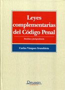 Leyes complementarias del Código Penal: doctrina y jurisprudencia