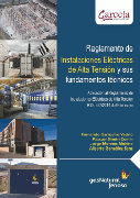 Reglamento de instalaciones eléctricas de alta tensión y sus fundamentos técnicos: aplicación al Reglamento de Instalaciones Electricas de Alta Tensión R.D. 337/20014 de 9 de mayo