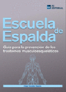 Escuela de espalda. Guía para la prevención de los trastornos musculoesqueléticos