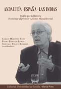 Andalucía, España, las Indias: pasión por la historia : homenaje al profesor Antonio-Miguel Bernal