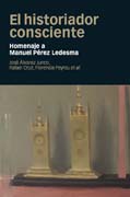 El historiador consciente: homenaje a Manuel Pérez Ledesma