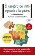 El cerebro del niño explicado a los padres: Cómo ayudar a tu hijo a desarrollar su potencial intelectual y emocional