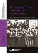 Mujeres públicas, ciudadanas conscientes: Una experiencia cívica en la Segunda República.