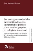 Los encargos a sociedades mercantiles de capital íntegramente público como medios propios en la legislación actual