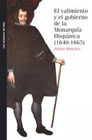 El valimiento y el gobierno de la monarquía hispánica (1640-1665)