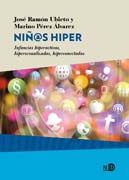 Niñ@s hiper: Infancias hiperactivas, hipersexualizadas, hiperconectadas