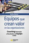 Equipos que crean valor en las organizaciones: Coaching orientado a resultados de equipo (CORE)