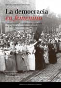 La democracia en femenino: Feminismos, ciudadanía y género en la España contemporánea