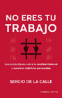 No eres tu trabajo: una ácida fábula sobre la realidad laboral y nuestros objetivos personales