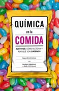 Química en la comida: Aditivos: Cómo actúan y por qué son dañinos