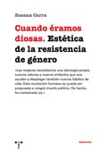 Cuando éramos diosas: Estética de la resistencia de género