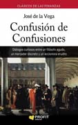 Confusión de confusiones: diálogos curiosos entre un filósofo agudo, un mercader discreto y un accionista erudito